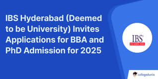 IBS Hyderabad (Deemed to be University) Invites Applications for BBA and PhD Admission for 2025; Apply Now!